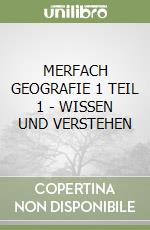 MERFACH GEOGRAFIE 1 TEIL 1 - WISSEN UND VERSTEHEN libro