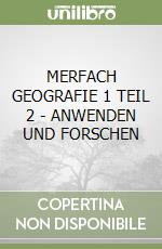 MERFACH GEOGRAFIE 1 TEIL 2 - ANWENDEN UND FORSCHEN libro