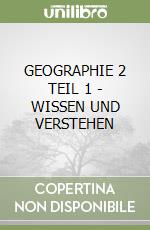 GEOGRAPHIE 2 TEIL 1 - WISSEN UND VERSTEHEN libro