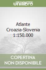 Atlante Croazia-Slovenia 1:150.000 libro