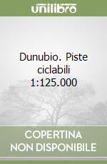 Dunubio. Piste ciclabili 1:125.000 libro