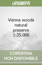 Vienna woods natural preserve 1:35.000 libro