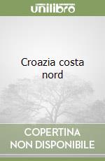 Croazia costa nord libro