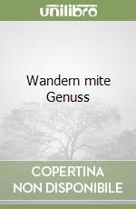 Wandern mite Genuss