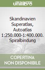 Skandinavien Superatlas, Autoatlas 1:250.000-1:400.000. Spiralbindung libro