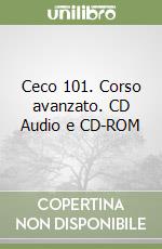 Ceco 101. Corso avanzato. CD Audio e CD-ROM libro