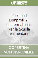 Lese und Lernprofi 2. Lehrermaterial. Per la Scuola elementare