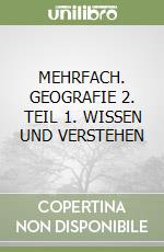 MEHRFACH. GEOGRAFIE 2. TEIL 1. WISSEN UND VERSTEHEN libro