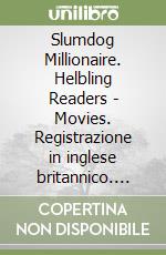 Slumdog Millionaire. Helbling Readers - Movies. Registrazione in inglese britannico. Level B1. Con Audio on App libro