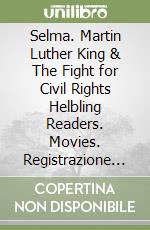 Selma. Martin Luther King & The Fight for Civil Rights Helbling Readers. Movies. Registrazione in inglese britannico. Level A2. Con e-zone. Con app libro