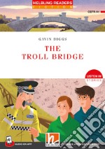 Troll bridge. 'Listen in' stories Registrazione in inglese britannico. Level 1 A1. Per la Scuola media. Con audio on app. Con ezone (The) libro