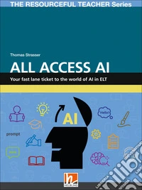 All sccess AI. Your fast lane ticket to the world of Artificial Intelligence. The resourceful teacher series libro