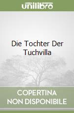 Die Tochter Der Tuchvilla libro