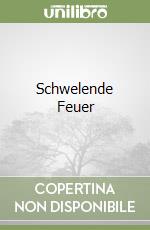 Schwelende Feuer