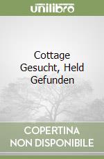 Cottage Gesucht, Held Gefunden