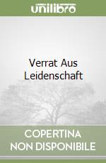 Verrat Aus Leidenschaft