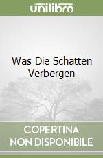 Was Die Schatten Verbergen