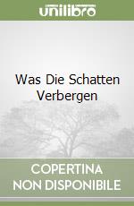 Was Die Schatten Verbergen libro