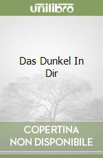 Das Dunkel In Dir