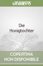 Die Honigtochter libro