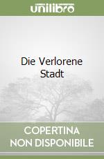 Die Verlorene Stadt libro