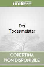 Der Todesmeister libro