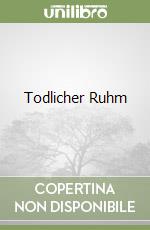 Todlicher Ruhm libro