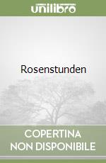 Rosenstunden libro