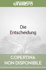Die Entscheidung
