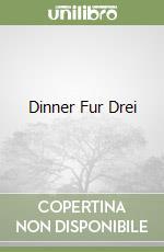 Dinner Fur Drei