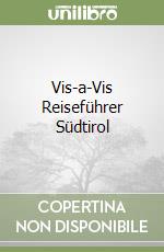 Vis-a-Vis Reiseführer Südtirol