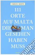 111 orte auf Malta die man gesehen haben muss libro