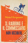 Il rabbino e il commissario. Non uccidere libro di Bergmann Michel