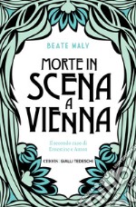 Morte in scena a Vienna. Il secondo caso di Ernestine e Anton