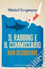 Il rabbino e il commissario. Non desiderare libro