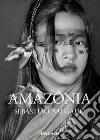 Sebastião Salgado. Amazônia. Ediz. italiana libro