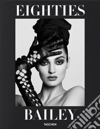 David Bailey. Eighties. Ediz. inglese