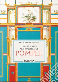 Fausto & Felice Niccolini. The houses and monuments of Pompeii. 45th Ed. Ediz. inglese libro