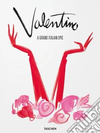 Valentino. A grand italian epic. Ediz. inglese