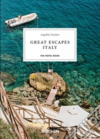 Great escapes Italy. The hotel book. 45th Ed. Ediz. inglese, francese e tedesca libro