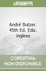 André Butzer. 45th Ed. Ediz. inglese
