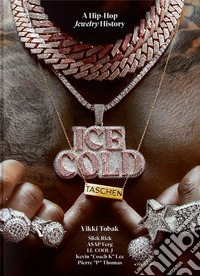 Ice cold. A hip-hop jewelry history. 45th Ed. Ediz. inglese libro