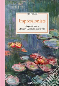 Art for all. Impressionists. Ediz. inglese libro