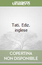 Tati. Ediz. inglese