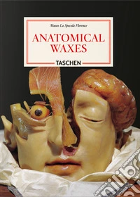 Anatomical waxes. 45th Ed. Ediz. inglese, francese e tedesca libro