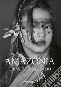 Sebastião Salgado. Amazônia. 45th Ed. Ediz. inglese libro