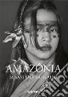 Sebastião Salgado. Amazônia. 45th Ed. Ediz. inglese libro