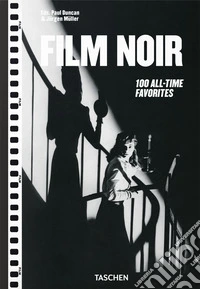 Film noir. 100 all-time favorites. Ediz. inglese libro