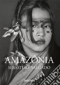 Sebastião Salgado. Amazônia. 45th Ed. Ediz. italiana libro
