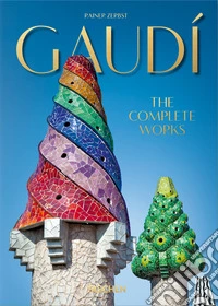 Gaudí. L'opera completa. 45th Ed. Ediz. italiana libro